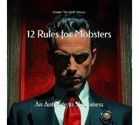 12 Rules for Mobsters: An Antidote to Sloppiness