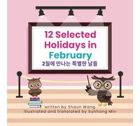 12 Selected Holidays in February: English + Korean Version. Celebrating 12 Unique Holidays with Fun, Custom Vector-Based Digital Art Illustrations.