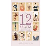 12 Selves: From Midlife To Best Life In 12 Days