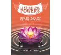 12 Spiritual Powers: Who Do I Say I Am? I Am One With God