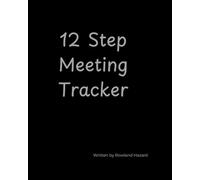 12 Step Meeting Tracker: Use for court documentation or keep as evidence of meeting attendance
