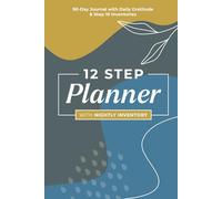 12 Step Planner with Nightly Inventory: 90-Day Journal with Daily Gratitude and Step 10 Inventories for Sobriety, AA, and Addiction Recovery