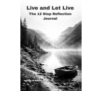 12 Step Reflection Journal: Live and Let Live