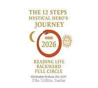 12 Steps of the Mystical Hero's Journey: The White Series