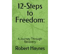 12-Steps to Freedom:: A Journey Through Recovery
