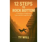 12 Steps To Rock Bottom
