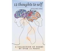 12 Thoughts to Self: A Collection of Poems and Stories For Every Month
