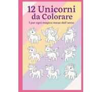 12 Unicorni da Colare: Uno per ogni magico mese dell'anno