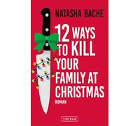 12 Ways To Kill Your Family At Christmas
