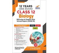 12 Years CBSE Board Class 12 Biology Skill-wise & Chapter-wise Solved Papers (2008 - 19) 2nd Edition