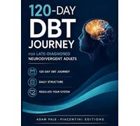 120-Day DBT Journey: for Late-Diagnosed Neurodivergent Adults