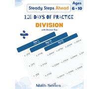 120 Days of Practice: DIVISION: Division Workbook for Kids Ages 6-10, Grades 2-4 | Long Division Practice Pages on Graph Paper with Answer Key, Timed Daily Math Drills