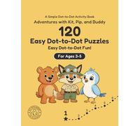 120 Easy Dot-to-Dot Puzzles for Kids Ages 3-5: A Simple Dot-to-Dot Activity Book for Ages 3-5