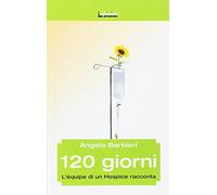 120 giorni. L'équipe di un hospice racconta