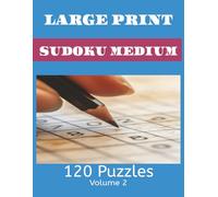 120 Medium Sudoku Large Print Puzzle Book: One Puzzle per Page /Puzzle for All Ages | Easy to Read /Solution Included: A Fun Collection for Brain Training
