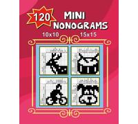 120 Mini Nonograms 10x10 and 15x15