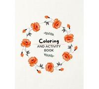 120 Page Animal Floral Mandala Coloring and Activity Book for all Ages