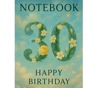 120 Page Grid Notebook - Happy Birthday 30: A Celestial Floral-Themed Birthday Notebook for 30-Year-Olds
