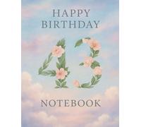 120 Page Grid Notebook - Happy Birthday 43: A Sophisticated Floral Gift for a 43-Year-Old