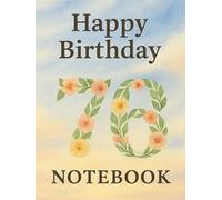 120 Page Grid Notebook - Happy Birthday 76: A Luxurious Floral-Themed Birthday Notebook for 76-Year-Olds