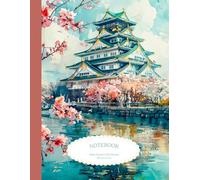 120-Page Lined Notebook, Osaka Castle in Spring: 8.5" x 11" Traditional Castle with Cherry Blossoms - Perfect for Notes, Journaling, Sketching, School or Creative Writing!