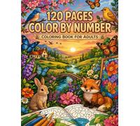 120 Pages Color By Number Coloring Book for Adults: Stress-Relief Coloring Book with Flowers, Forests, Wildlife & Scenic Landscapes - Perfect for Mindfulness & Relaxation