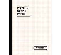 120 Pages Premium Graph Paper Notebook: 1/4 Inch Square Grid, Perfect for Math, Science, Engineering, Art, and Journaling: Versatile 8.5 x 11 Graph ... - Ideal for Sketching, Technical Drawings