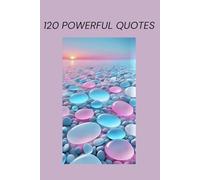 120 Powerful Quotes for a Different & Stronger YOU by PrettyBooks (6” x 9” - Glossy Cover), All age groups