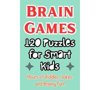 120 Puzzles for Smart Kids Ages 6-9: Hours of Riddles, Jokes and Brainy Fun! Puns and Math Games to Boost Logic and Learning | Screen-free activities for children (Brain Games)