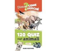 120 quiz sugli animali. Ediz. a colori. Ediz. a spirale
