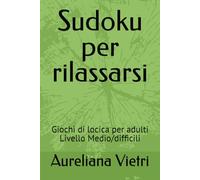 120 sudoku difficili: Puzzle e soluzioni