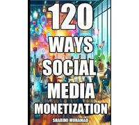 120 WAYS SOCIAL MEDIA MONETIZATION