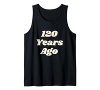 120 Years Ago Vintage Style Funny Historical Reference Text Canotta