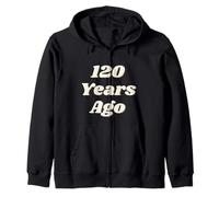 120 Years Ago Vintage Style Funny Historical Reference Text Felpa con Cappuccio