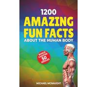 1200 Amazing Fun Facts About The Human Body