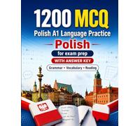 1200 Multiple Choice Questions (MCQ) for A1 Polish Language Practice: Beginner Grammar, Vocabulary and Reading Exercises with Answers - Structured Practice Tests to Improve Your A1 Skills Fast