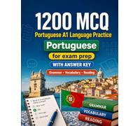 1200 Multiple Choice Questions (MCQ) for A1 Portuguese Language Practice: Beginner Grammar, Vocabulary and Reading Exercises with Answers - Structured Practice Tests to Improve Your A1 Skills Fast