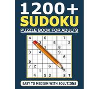 1200+ Sudoku Puzzles for Adults: Easy to Medium • Full Solutions Included