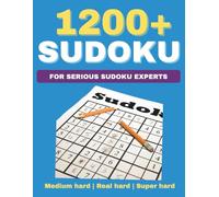 1200+ Sudoku Puzzles for Experts: Includes Medium, Hard, and Super Hard Levels for Adults and Seniors