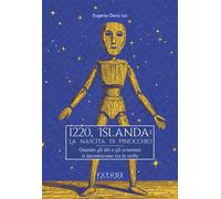 1220, Islanda: la nascita di Pinocchio. Quando gli dèi e gli sciamani si i...