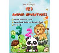 123 Animal Adventures: Learn Numbers 1-20 with Cute Animals | Counting & Coloring Activity Book for Kids Ages 3-7 | Preschool & Kindergarten Early Learning