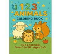 123 Animals: Numbers & Counting Fun for Kids: Learn to Count from 1 to 20 with Cute Animal Friends