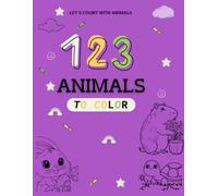 123 Animals to Color: Let´s count with animals
