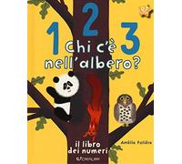 123 chi c'è nell'albero? Il libro dei numeri. Ediz. a colori