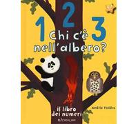123 chi c'è nell'albero? Il libro dei numeri. Ediz. a colori