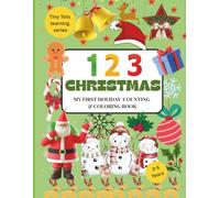 123 Christmas: My First Holiday Counting & Coloring Book: A Fun Number Tracing, Counting and Coloring Activity Book for Kids Ages 2-5: Great Christmas Stocking Stuffer for Toddlers & Preschoolers