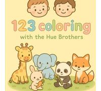 123 Coloring with the Hue Brothers: Bold & Easy Coloring Book For Todders