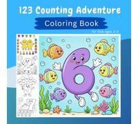 123 Counting Adventure: A Fun Numbers & Counting Coloring Book for Kids Ages 3-8 | Learn to Count from 1 to 20 with Cute Animals, Toys, Nature & More