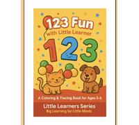 123 Fun with Little Learner: Big Learning for Little Minds - Trace, Count & Color Numbers 1-20