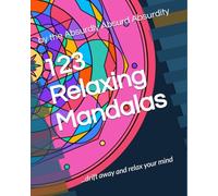 123 Relaxing Mandalas: ...drift away and relax your mind